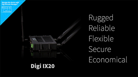 Digi IX20 -坚固，可靠，灵活，安全，经济