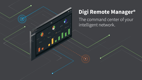 Digi远程管理器:您的物联网指挥中心